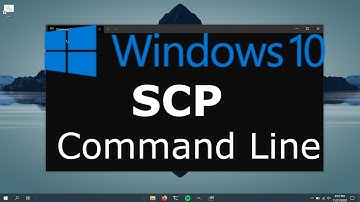 Secure Copy Protocol (SCP) - Transfer Files using SSH & Command Line on Windows 10 to Linux / Other