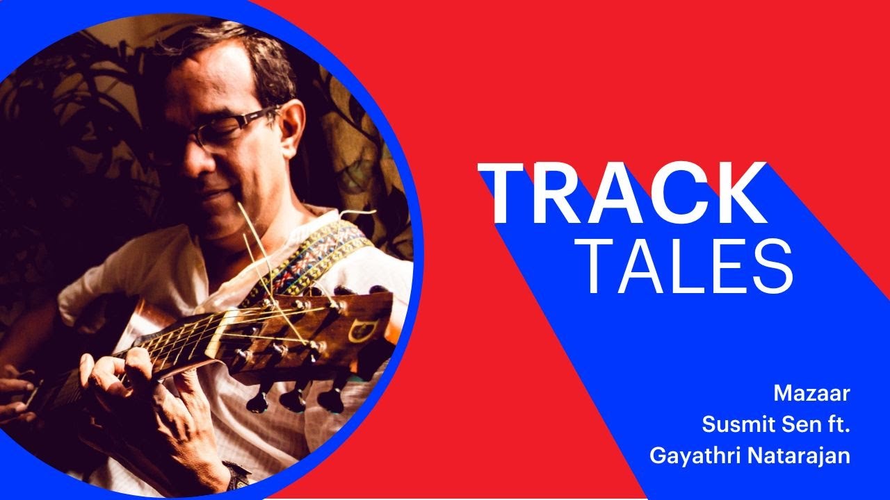 Mazaar | Susmit Sen | Track Tales