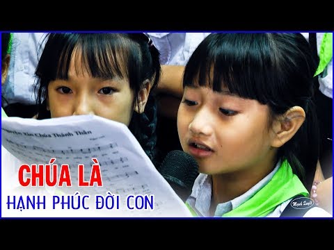 Video Chúa là Hạnh Phúc Đời Con - Thiếu Nhi Giáo xứ Martinô - youtube