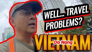 Here's one travel story problem. What to do? (Da Nang, Vietnam)