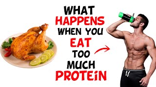 What happens to you when you eat too much protein?