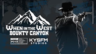 When in the West: Bounty Canyon  Full Western Cowboy Short Film