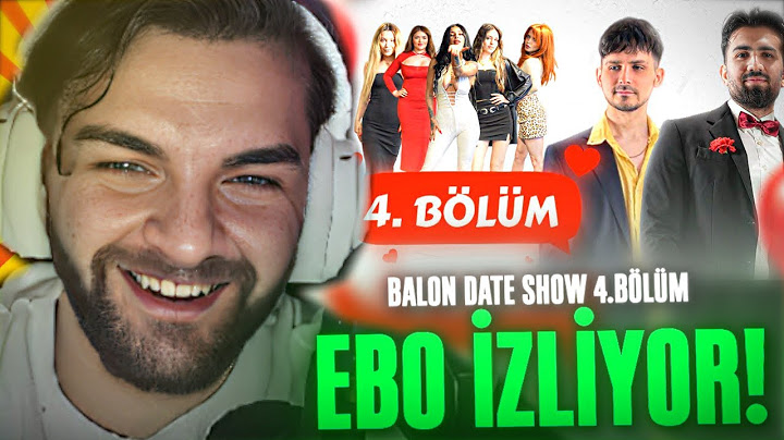 Ebonivon - "Balon Date Show 4. Bölüm" İzliyor | @balondateshow