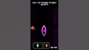 Day 1 of trying to beat Butiti II (89-100)