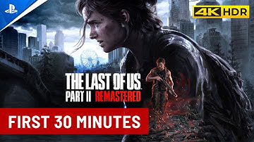 The Last Of Us Part 2 Remastered - First 30 Minutes Game [4K HDR 60FPS | Ultra Settings | PS5 Pro]