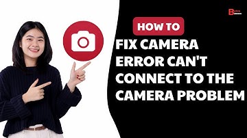 Fix Camera Error Can