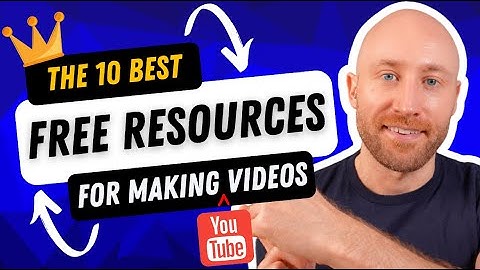 10 Best FREE Tools/Resources for Making YouTube Videos