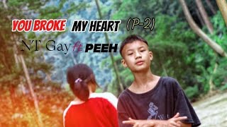 NT Gay _You Broke My Heart (p-2)_ft_PEEH_prod-mler beatz