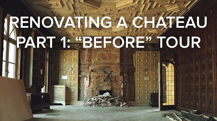 Renovating a Chateau: Part 1, The "Before" Tour