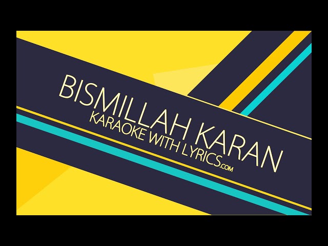 Bismillah Karan | Nadeem Abbas | Karaoke with Lyrics class=