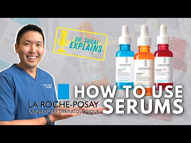 Dermatologist Explains: How to Use La Roche-Posay Serums in your Anti-Aging Skincare Routine class=