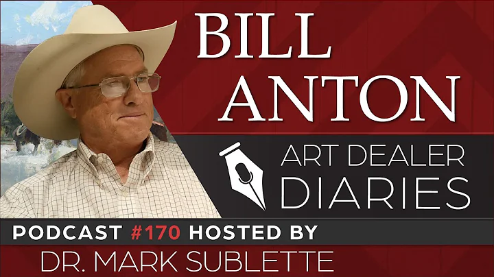 Bill Anton: Western Oil Painter - Epi. 170, Host D...