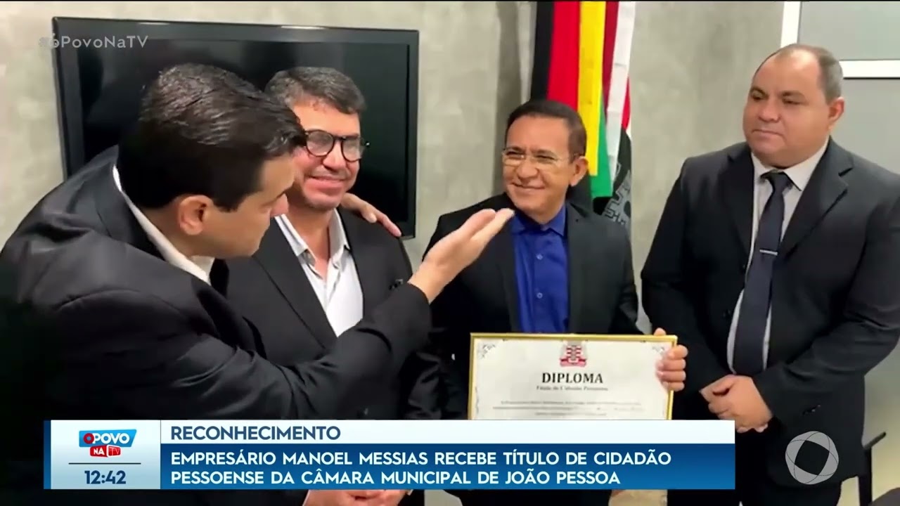 Empresário Manoel Messias recebe título de cidadão pessoense - O Povo na TV