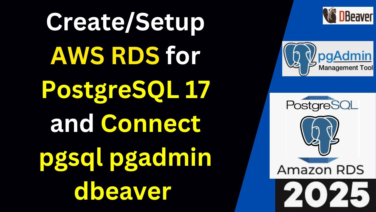 How to Create/setup AWS RDS for PostgreSQL 17 and Connect psql Pgadmin ...