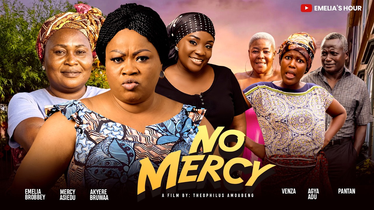 NO MERCY Episode1 - EMELIA BROBBEY, MERCY ASIEDU, AKYERE BRUWAA, PANTAN, VENSA, AGYA ADU