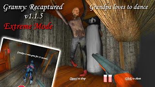 Granny Recaptured (Pc) V1.1.5 Update - Shatter Grandpa Into Pieces - Extreme Mode (Not Win)