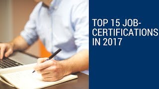 Top 15 Job Certifications in 2017
