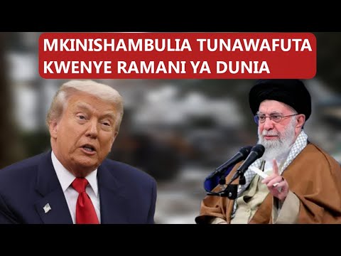 TRUMP AITISHIA IRAN MKIJARIBU KUNILENGA TUTAWAFUTA KWENYE RAMANI YA DUNIA KABISA 