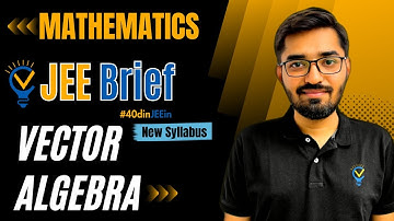 JEE Brief: Vector Algebra Class 12 JEE One Shot Mathematics | JEE Main and Advanced | Nishant Vora
