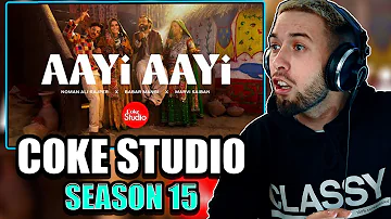 Coke Studio Pakistan Season 15 | Aayi Aayi Reaction | Noman Ali Rajper x Marvi Saiban x Babar Mangi