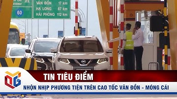Nhộn nhịp xe cô trên cao tốc Vân Đồn - Móng Cái
