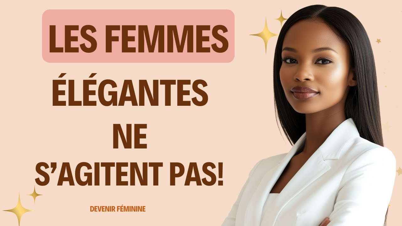Les secrets des femmes élégantes pour rester calmes en toutes circonstances - Devenir Féminine