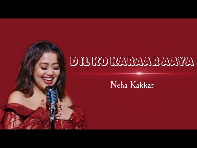 Dil Ko Karaar Aaya (Reprise) Lirik dan Terjemahan | Neha Kakkar class=