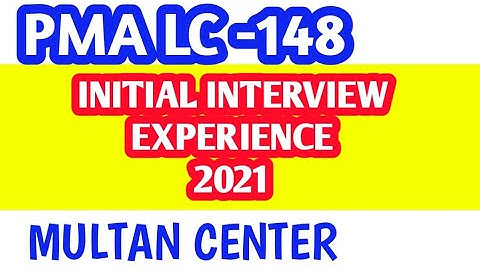 || PMA LC-148 || INTERVIEW EXPERIENCE |  MULTAN CENTER |  ARMY INITIAL TEST