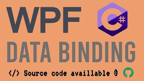 C# - WPF Data binding (Step by step + source code)