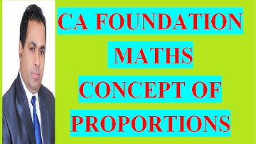 PROPORTIONS CLASS 1  FOR CA FOUNDATION COURSE  BUSINESS MATH BY H L GUPTA