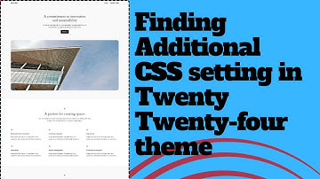 Where to find additional CSS setting in twenty twenty-four (2024) WordPress theme.