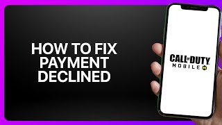 How To Fix Payment Declined In Call Of Duty Mobile 2025! Tutorial