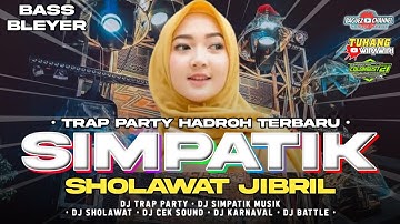 DJ SHOLAWAT JIBRIL VIRAL • SHOLAWAT TERBARU 2025 TRAP PARTY SIMPATIK FULL BASS GLERR