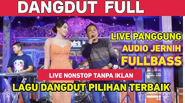 DANGDUT LIVE PANGGUNG FULL ALBUM LAGU PILIHAN TERBAIK 2024 2025