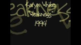 karyn white 'weakness'