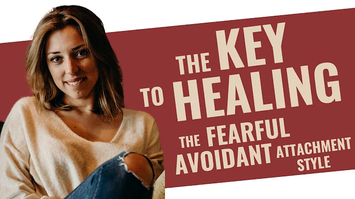 The KEY Thing to Healing the Fearful Avoidant Attachment Style | HealingFa.com