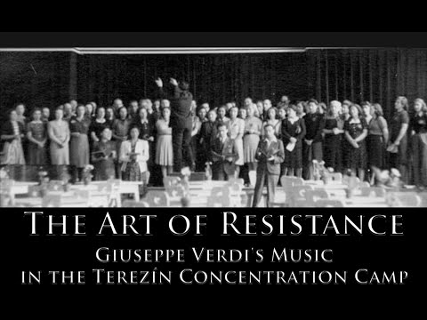 The Art of Resistance - Giuseppe Verdi's music in the Terezín Concentration Camp
