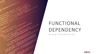 DBMS Group Presentation on Functional Dependency