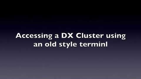 Accessing a DX Cluster on an old terminal