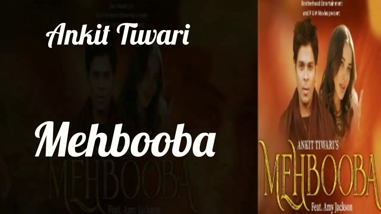Mehbooba Full Lyrics Song Ankit Tiwari Amy Jackson YouTube