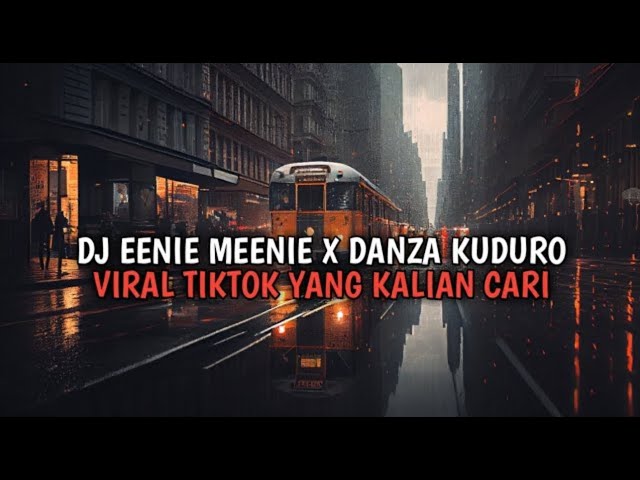 DJ EENIE MEENIE X DANZA KUDURO REMIX ( 917Josh VIRAL TIKTOK TERBARU 2024 ) | Remake Long Duration class=