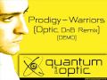 Prodigy - Warriors Dance (Optic DnB Remix) Demo ๐ถ