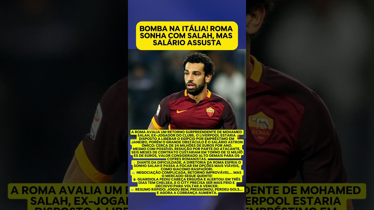 🚨 BOMBA NA ITÁLIA! ROMA SONHA COM SALAH, MAS SALÁRIO ASSUSTA 🚨