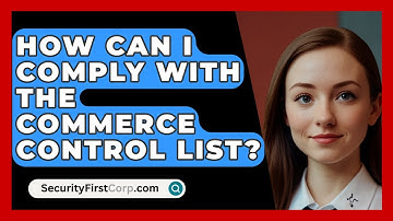 How Can I Comply With The Commerce Control List? - SecurityFirstCorp.com