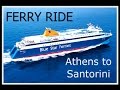 Ferry from Athens to Santorini: Blue Star Ferry ride