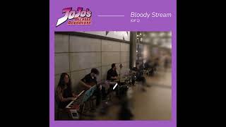 Bloody Stream [Jojo's Bizarre Adventure OP2 - Live Bossa Nova Cover]