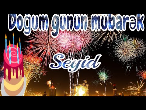 Doğum günün mübarək Seyid 🎂