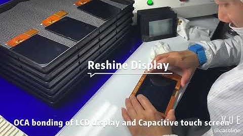 The video of log by Reshine display -OCA bonding between LCD display and Touch screen