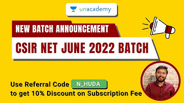 CSIR NET: New Batch Announcement | N_HUDA | Unacademy Classes | CSIR June 2022