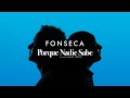 Fonseca - Porque nadie sabe ft. Nahuel Pennisi (Video Oficial)